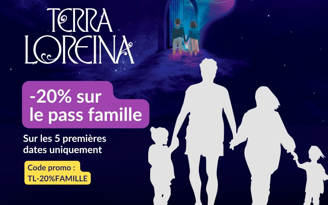 Terra Loreina Promo Pass Famille -20%
